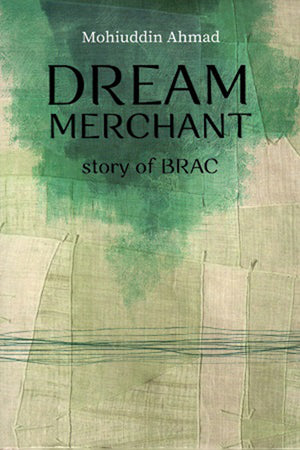 Dream Merchant Story of BRAC